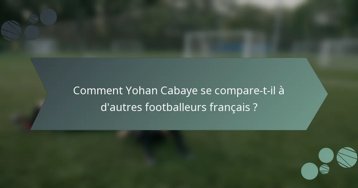 Comment Yohan Cabaye se compare-t-il à d'autres footballeurs français ?