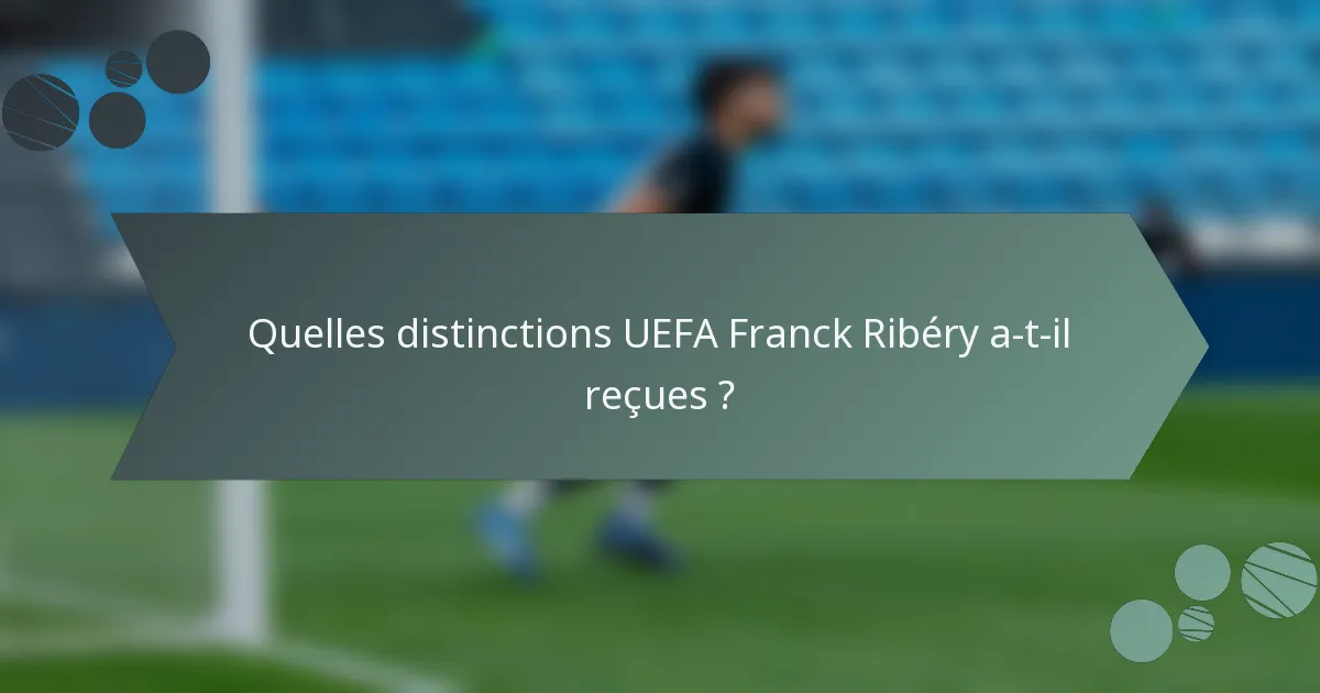 Quelles distinctions UEFA Franck Ribéry a-t-il reçues ?