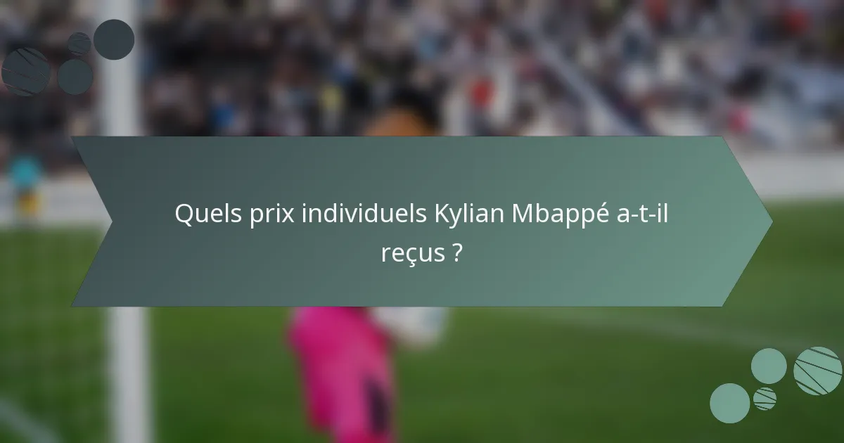 Quels prix individuels Kylian Mbappé a-t-il reçus ?