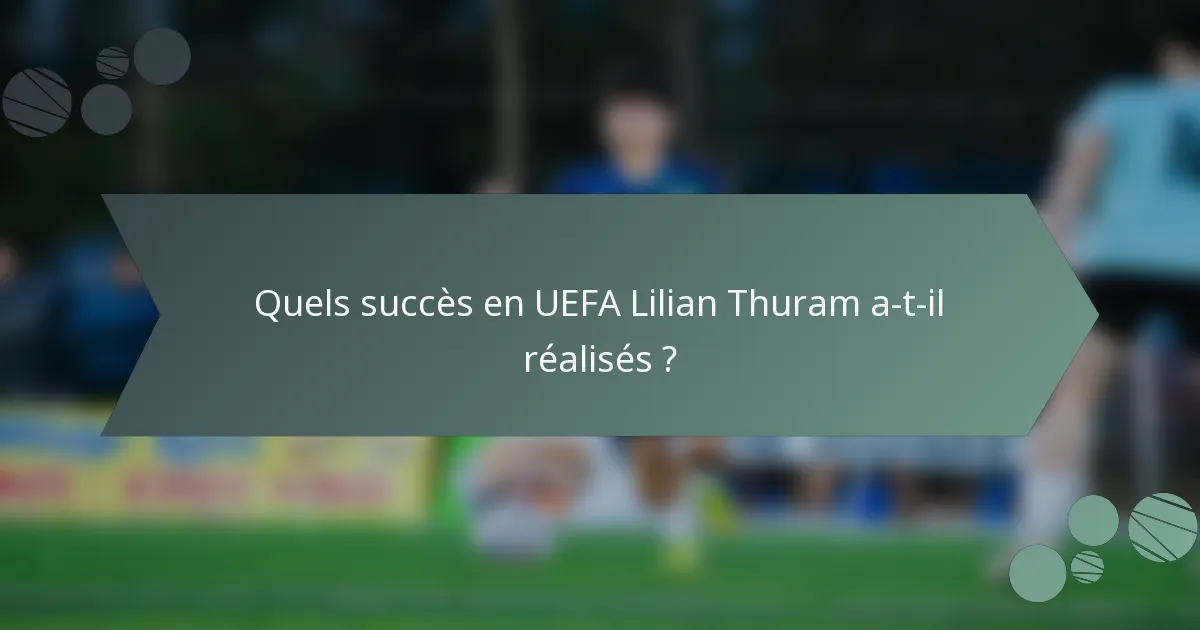 Quels succès en UEFA Lilian Thuram a-t-il réalisés ?